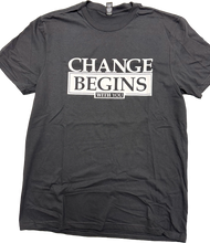 Load image into Gallery viewer, CHANGE BEGINS WITH YOU - T-SHIRT