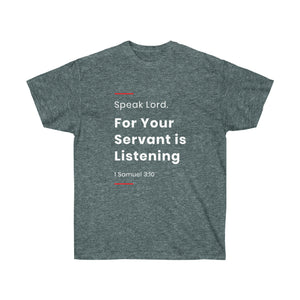 Speak Lord, For Your Servant Is Listening T-Shirt