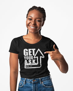 GET YOUR ASK UP -T SHIRT